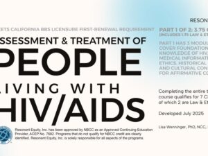 Assessment and Treatment of People Living with HIV/AIDS - Part 1 of a two-part 7 hour course
