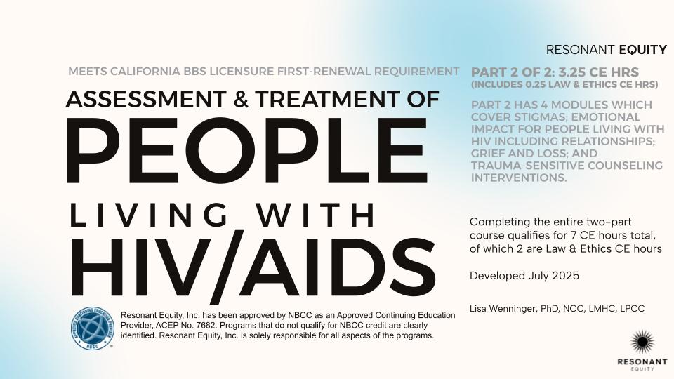 Assessment and Treatment of People Living with HIV/AIDS - Part 2 of a two-part 7 hour course