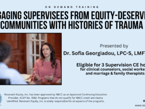 Engaging Supervisees from Equity-deserving Communities with Histories of Trauma